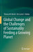 Global Change and the Challenges of Sustainably Feeding a Growing Planet by Thomas W. Hertel, Uris Lantz C. Baldos