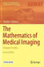 The Mathematics of Medical Imaging: A Beginner’s Guide by Timothy G. Feeman