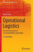 Operational Logistics: The Art and Science of Sustaining Military Operations by Moshe Kress