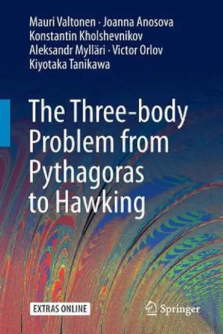 The Three-Body Problem from Pythagoras to Hawking by Mauri Valtonen