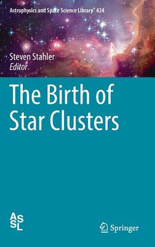 The Birth of Star Clusters by Steven Stahler