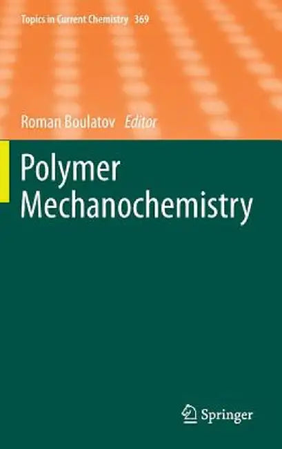 Polymer Mechanochemistry by Roman Boulatov