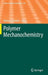 Polymer Mechanochemistry by Roman Boulatov