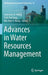 Advances in Water Resources Management by Lawrence K. Wang