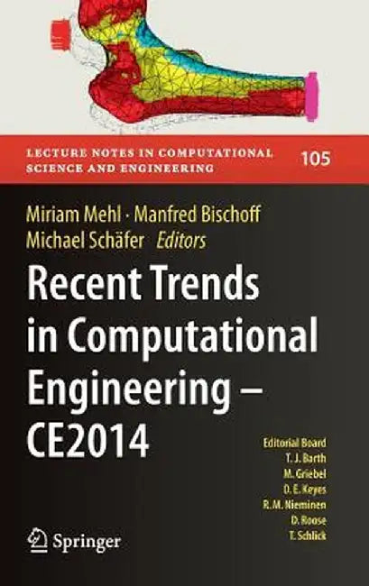 Recent Trends in Computational Engineering - Ce2014: Optimization, Uncertainty, Parallel Algorithms, Coupled and Complex Problems by Miriam Mehl
