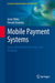 Mobile Payment Systems: Secure Network Architectures and Protocols by Jesús Téllez