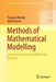 Methods Of Mathematical Modelling: Continuous Systems and Differential Equations by Thomas Witelski, Mark Bowen