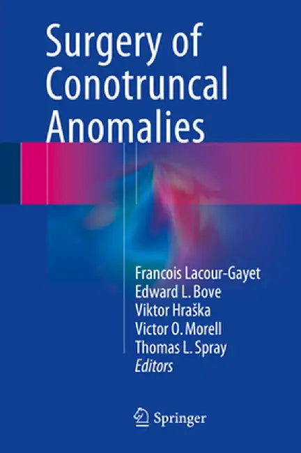 Surgery of Conotruncal Anomalies by Francois Lacour-Gayet