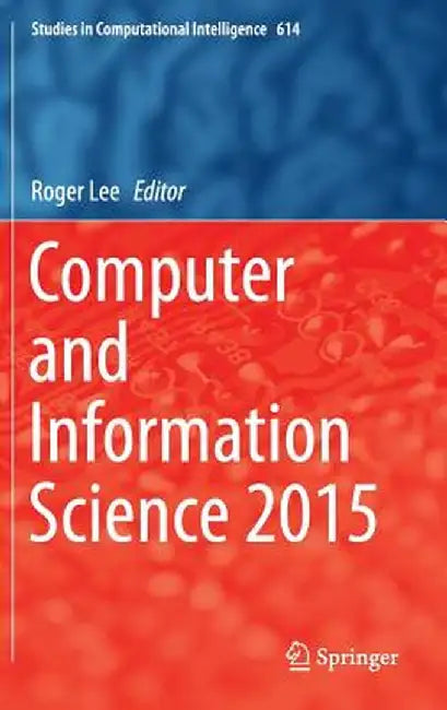 Computer and Information Science 2015 by Roger Lee