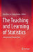 The Teaching and Learning of Statistics: International Perspectives by Dani Ben-Zvi