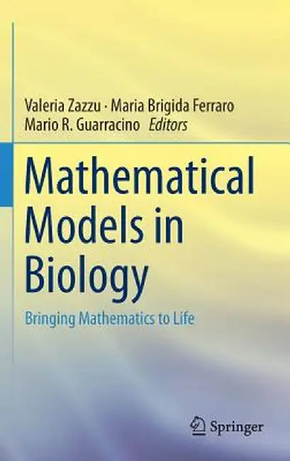 Mathematical Models in Biology: Bringing Mathematics to Life by Valeria Zazzu