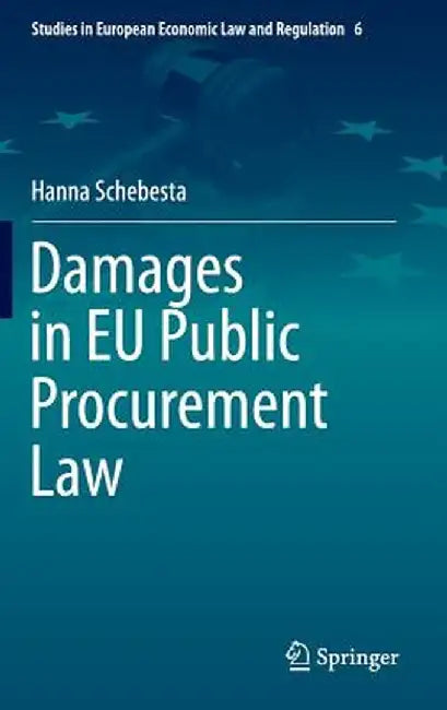 Damages in EU Public Procurement Law by Hanna Schebesta