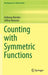 Counting with Symmetric Functions by Anthony Mendes