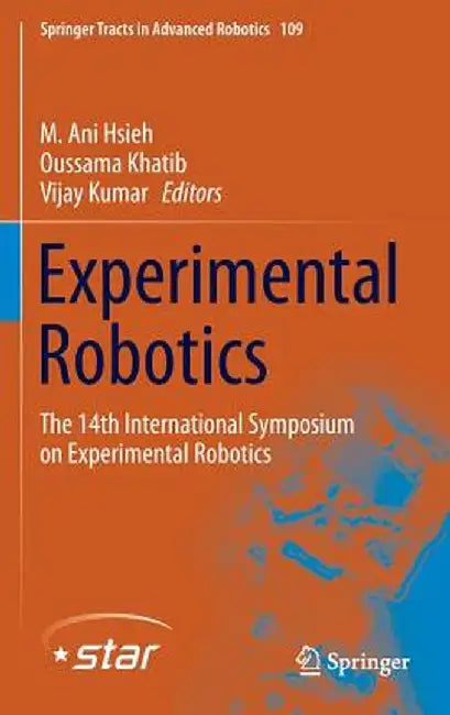 Experimental Robotics: The 14th International Symposium on Experimental Robotics by M. Ani Hsieh
