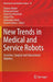 New Trends in Medical and Service Robots: Assistive, Surgical and Educational Robotics by Hannes Bleuler