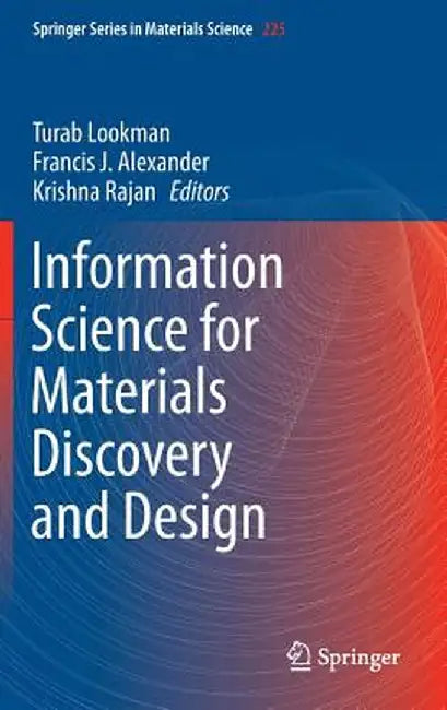 Information Science for Materials Discovery and Design by Turab Lookman