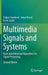 Multimedia Signals and Systems: Basic and Advanced Algorithms for Signal Processing by Srdjan Stankovic