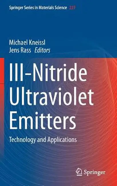 III-Nitride Ultraviolet Emitters: Technology and Applications by Michael Kneissl
