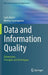 Data and Information Quality: Dimensions, Principles and Techniques by Carlo Batini
