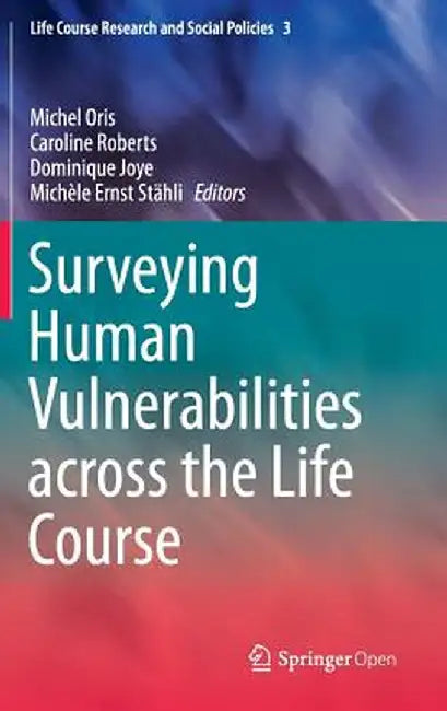 Surveying Human Vulnerabilities Across the Life Course by Michel Oris