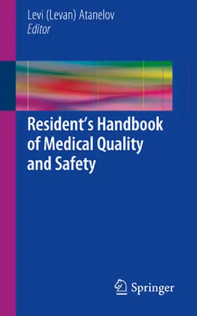 Resident's Handbook of Medical Quality and Safety by Atanelov