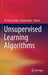 Unsupervised Learning Algorithms by M. Emre Celebi