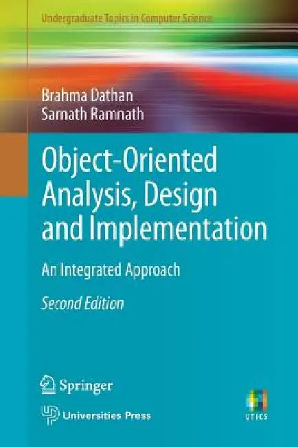 Object-Oriented Analysis, Design and Implementation: An Integrated Approach by Brahma Dathan