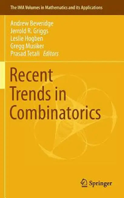 Recent Trends in Combinatorics by Andrew Beveridge