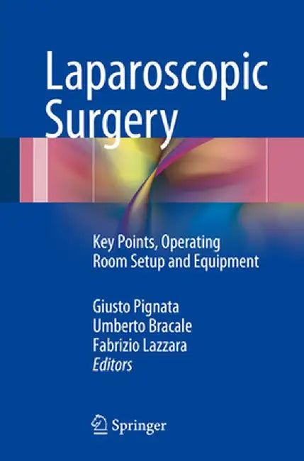 Laparoscopic Surgery: Key Points, Operating Room Setup and Equipment by Giusto Pignata
