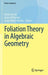 Foliation Theory in Algebraic Geometry by Paolo Cascini