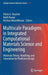 Multiscale Paradigms in Integrated Computational Materials Science and Engineering: Materials Theory, Modeling, and Simulation for Predictive Design by Pierre Deymier