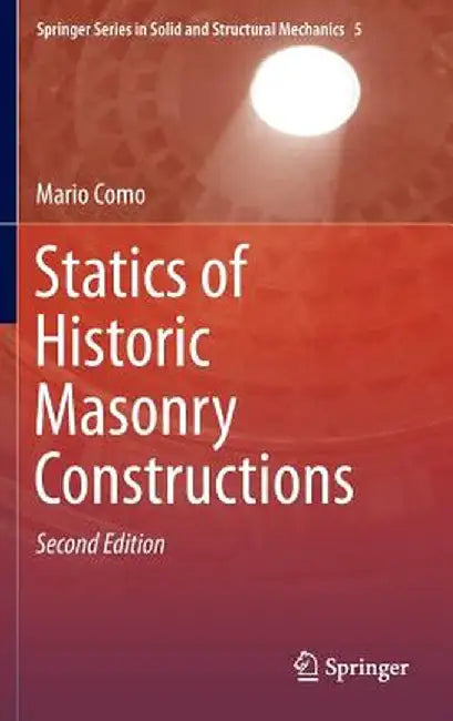 Statics of Historic Masonry Constructions by Mario Como