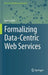 Formalizing Data-Centric Web Services by Iman Saleh