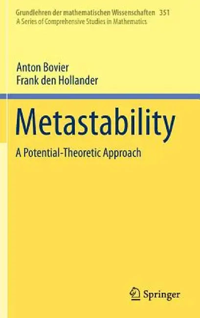 Metastability: A Potential-Theoretic Approach by Anton Bovier