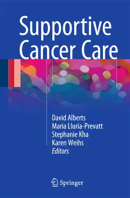 Supportive Cancer Care by David Alberts