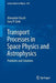 Transport Processes in Space Physics and Astrophysics: Problems and Solutions by Alexander Dosch