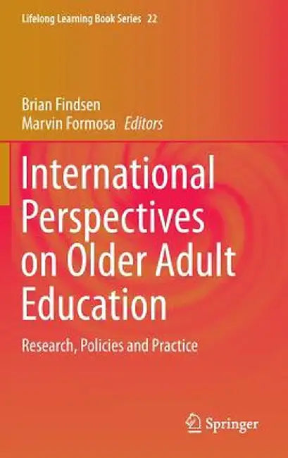 International Perspectives on Older Adult Education: Research, Policies and Practice by Brian Findsen