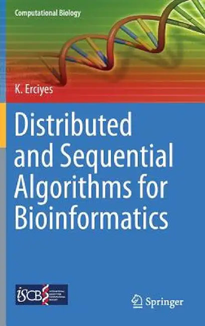 Distributed and Sequential Algorithms for Bioinformatics by Kayhan Erciyes