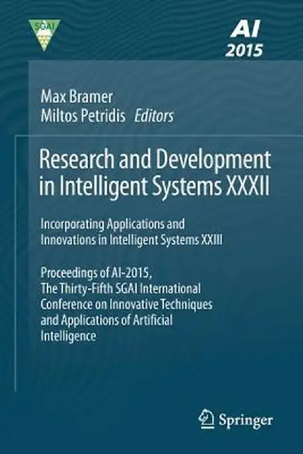 Research and Development in Intelligent Systems XXXII: Incorporating Applications and Innovations in Intelligent Systems XXIII by Max Bramer