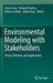 Environmental Modeling with Stakeholders: Theory, Methods, and Applications by Steven Gray