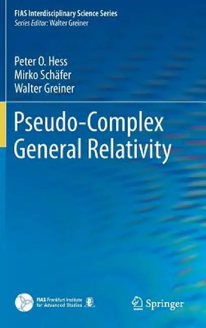 Pseudo-Complex General Relativity by Peter O. Hess