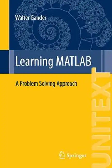 Learning MATLAB: A Problem Solving Approach by Walter Gander