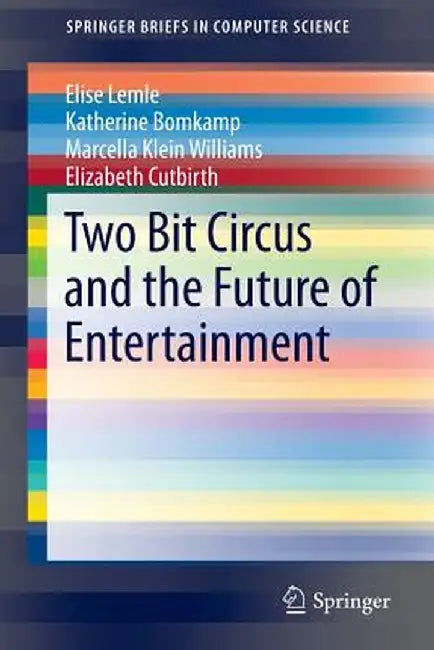 Two Bit Circus and the Future of Entertainment by Elise Lemle