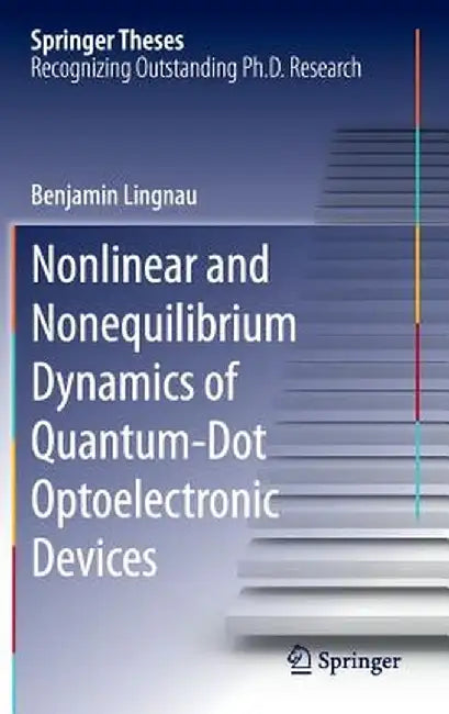 Nonlinear and Nonequilibrium Dynamics of Quantum-Dot Optoelectronic Devices by Benjamin Lingnau