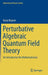 Perturbative Algebraic Quantum Field Theory: An Introduction for Mathematicians by Kasia Rejzner