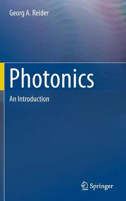 Photonics: An Introduction by Georg A. Reider
