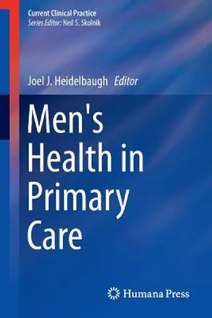 Men's Health in Primary Care by Joel J. Heidelbaugh