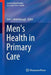 Men's Health in Primary Care by Joel J. Heidelbaugh