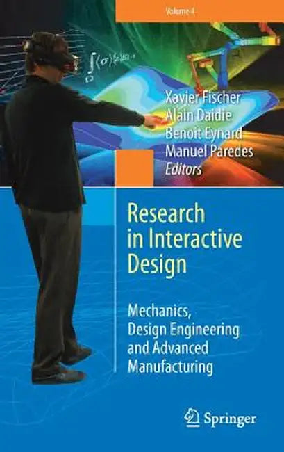 Research in Interactive Design (Vol. 4): Mechanics, Design Engineering and Advanced Manufacturing by Xavier Fischer