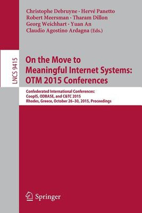 On the Move to Meaningful Internet Systems: Otm 2015 Conferences: Confederated International Conferences: Coopis, Odbase, and C&tc 2015, Rhodes, Greec by Christophe Debruyne